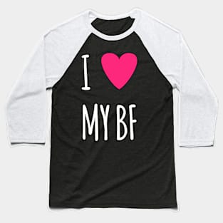 I love my BF Baseball T-Shirt